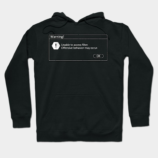 Windows No Filter Warning Hoodie by The Lucid Frog